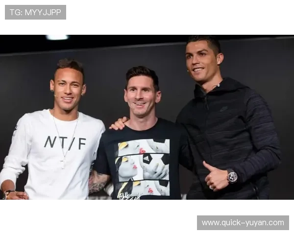 梅西C罗内马尔三大巨星引领世界足球新时代开启全新竞技篇章